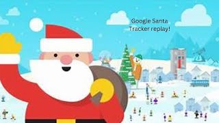 Google Santa Tracker 2022 Replay [🔴LIVE]