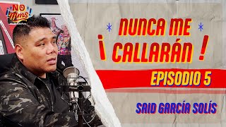 El Drama detrás de Cámaras | SAID GARCIA SOLIS | ¡NO MMS! | Podcast | EP 5