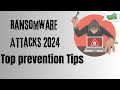 2024 Ransomware Attacks | Top Prevention Tips & Cybersecurity Strategies