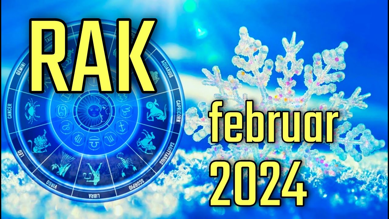 RAK - Horoskop Za FEBRUAR 2024 - YouTube