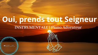 Instrumental adoration au piano: Oui prends tout Seigneur