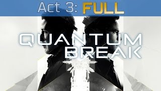 Quantum Break Xbox One ACT 3 FULL Walkthrough [FR] (Hard Mode)