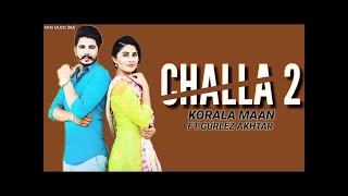 Challa (Full Video) | Korala Maan ft: Gurlej Akhtar | Rayat Records | Latest Punjabi song 2021