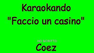 Karaoke Italiano - Faccio un casino - Coez ( Testo )