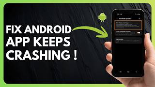 How to Fix Android App Keeps Crashing