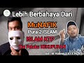 ISLAM KTP PURA PURA ISLAM LEBIH BERBAHAYA DARI PADA MUNAFIK DIA PELAKU KEKUFURAN