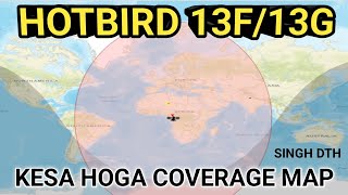HOTBIRD 13F/13G.KESA HOGA IS KA COVERAGE MAP.
