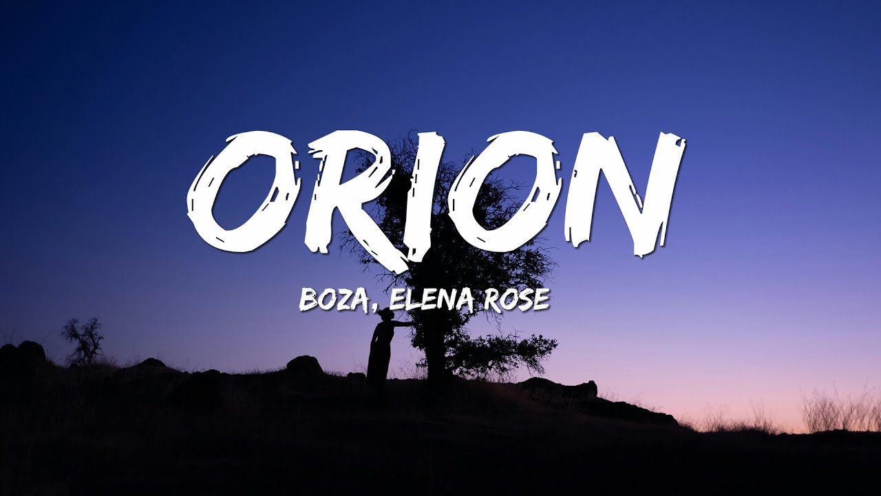 Boza Elena Rose Orion Letra Lyrics Youtube