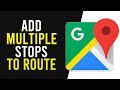 How To Add Multiple Stops To Google Maps (Add Multiple Destinations)