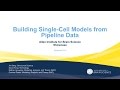 Showcase 2015: Team Talk - Building Single-Cell Models from Pipeline Data