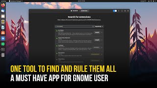 GNOME Shell Extension Manager - Search, Install, and Remove GNOME Extensions in One App