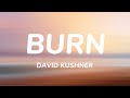 David kushner - Burn (lyrics)