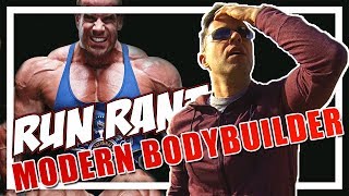 RUN RANT: Modern Bodybuilding Sucks