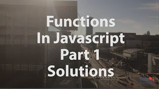 Javascript - Functions Part 1 Solutions