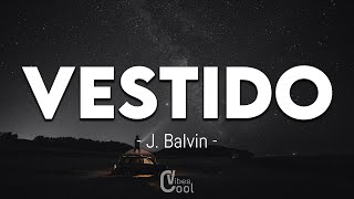 J  Balvin - Vestido Lyrics/Letra