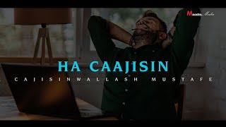 DHIIRIGALIN KU TAABAN DOONTA - HA CAAJISIN ⁴ᴷ┇ Sh. Mustafe