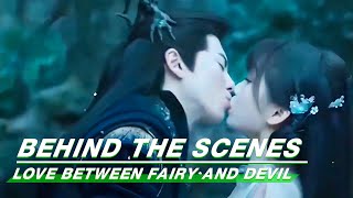 BTS: #EstherYu ＆ #DylanWang's Kiss Scenes | Love Between Fairy and Devil | 苍兰诀 | iQIYI