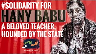 #Solidarity For Hany Babu - A Beloved Teacher Hounded By The State | Karwan e Mohabbat