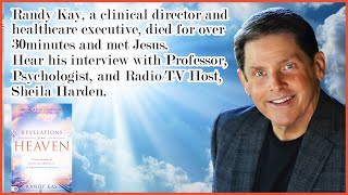 Randy Kay Died \u0026 Met Jesus in Heaven; He Talks About His Near Death Experience in the Afterlife