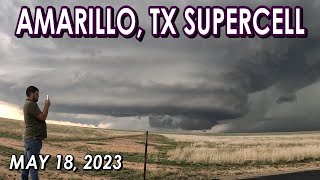 May 18, 2023 • Tornado Warned Supercell near Amarillo, TX {S-A/C}