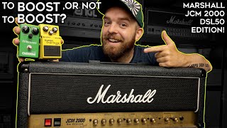 Marshall DSL50! To BOOST Or Not To BOOST? (KILLER tones!)