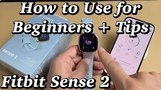 Fitbit Sense 2: How to Use for Beginners + Tips (Let's get you up & running)