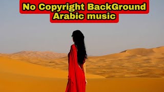 Arabic Desart Music Trans Free Background Music For YouTube (non Copyright Right Free Music)