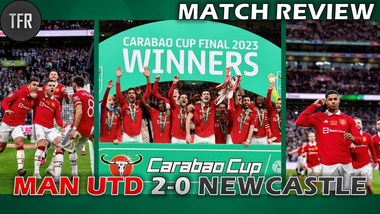 Manchester United WIN Carabao Cup! | Man United 2-0 Newcastle | Carabao ...