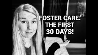 FOSTER CARE // THE FIRST 30 DAYS