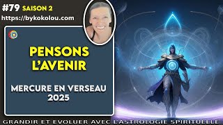 Mercure en Verseau en 2025 : transformez vos idées en actions !