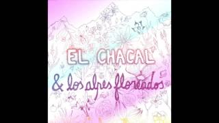 01 Incomodidad - El Chacal - \u0026 los Alpes Floreados