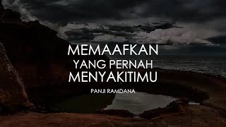 Memaafkan Yang Pernah Menyakitimu - Melody Dalam Puisi Panji Ramdana