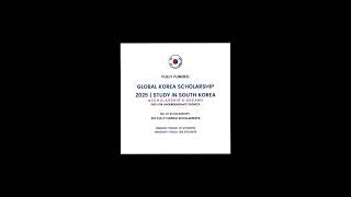 Global Korea Scholarship 2025 | Fully Funded | Study in Korea #scholarship  #GKS2025 #studyinkorea