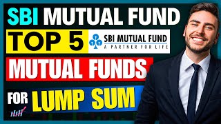 Top 5 SBI Mutual Funds - Lump Sum | Best Mutual Funds For Lump Sum Investment