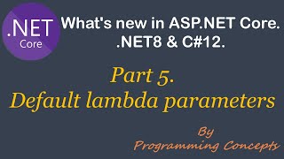 C#12 default lambda parameters | What's New in .NET8 & C#12