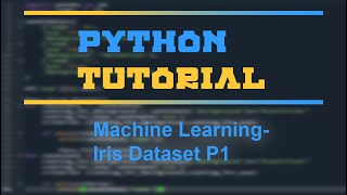 Introduction to Supervised Classification Machine Learning- Iris Dataset P1