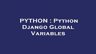 PYTHON : Python Django Global Variables
