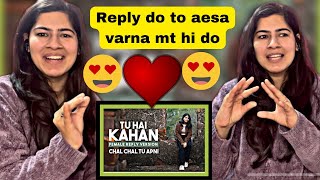 Pahadi girl reaction on TU HAI KAHAN| Reply Version| ❤️Female| New lyrics|