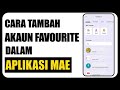 Cara Tambah Akaun Favourite Dalam Aplikasi MAE