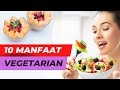 10 Manfaat Vegetarian bagi Kesehatan