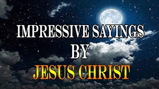 Jesus Christ greatest quotes | Impressive Sayings by Jesus Christ