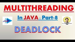 Multithreading in Java [Part 8] : DeadLock