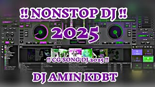 Nonstop Dj 2025 !! Cg Dj Remix 2025 !! Cg Dj Song 2025 !! Cg Song Dj 2025 !! Dj Amin Production !!