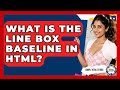 What Is The Line Box Baseline In HTML? - Simple HTML Studio