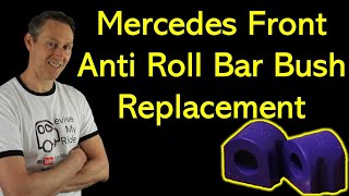 Mercedes Front Anti-Roll Bar (Sway Bar) Bushes - Replacement DIY How to C-class W203 CLK C209