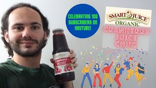 Smart Juice Organic Cranberry Juice Chug (100 Subscriber Video)