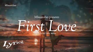 First love - official lyric video - New love song - Mbeatvibes