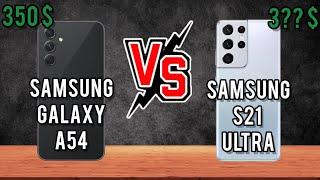 Samsung Galaxy A54 vs Galaxy S21 Ultra/A54 vs Galaxy S21 Ultra/ Samsung Galaxy S21 Ultra vs a54