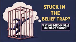 The Belief Trap: Why We Defend Ideas We Didn’t Even Choose!