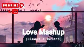 Love Mashup 2023 | Romantic Hindi Lofi Songs |Slowed Reverb |Night Drive Mashup